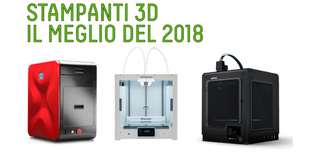 copertinamiglioristampanti3d2018 migliori stampanti 3D del 2018